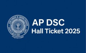 AP DSC Hall Ticket 2025
