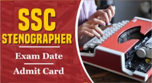 SSC Stenographer Exam Date 2025